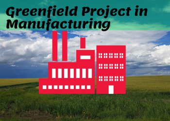greenfield project in manufacturing