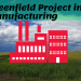 greenfield project in manufacturing