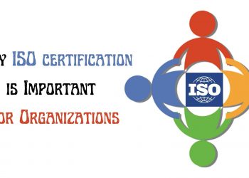 Why ISO certification is Important For Organizations