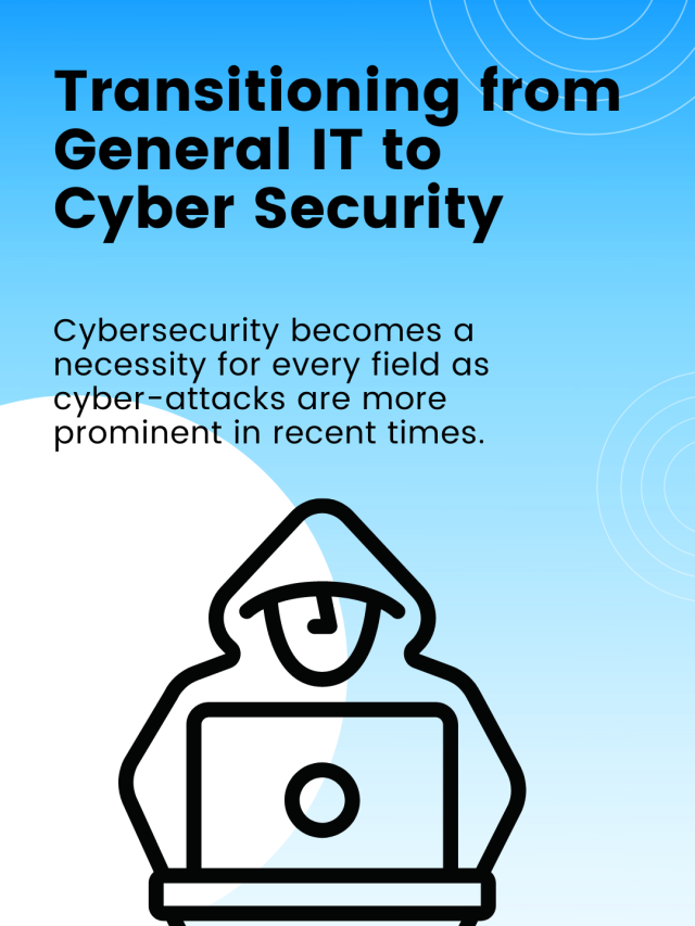Transitioning from General IT to Cyber Security