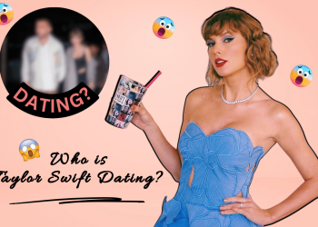 Who is Taylor Swift Dating?