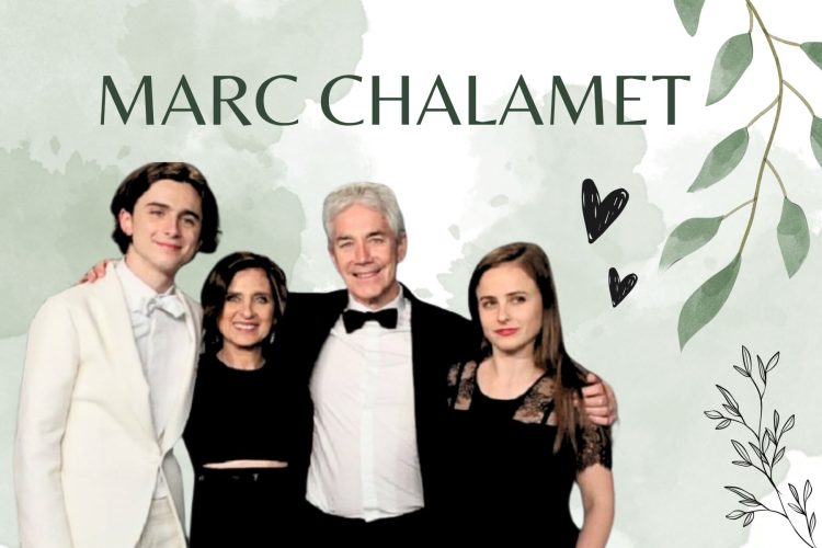 Marc Chalamet The Man Who Shaped a Rising Star News & Knowledge